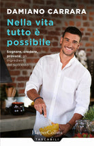 Cover of Nella vita tutto è possibile. Sognare, credere, provare: gli ingredienti del successo