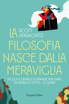Cover of filosofia nasce dalla meraviglia. Piccole grande domande per dare un senso a tutto... o quasi