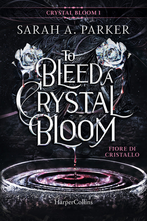 Cover of Fiore di cristallo. To bleed a crystal bloom