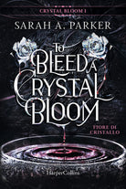 Cover of Fiore di cristallo. To bleed a crystal bloom