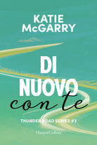 Cover of Di nuovo con te. Thunder road series