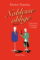 Noblesse oblige. Una storia di miseria e nobilt