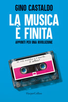 La musica finita. Appunti per una rivoluzione