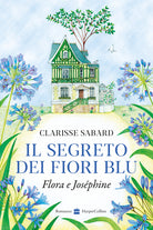 Il segreto dei fiori blu. Flora & Josphine