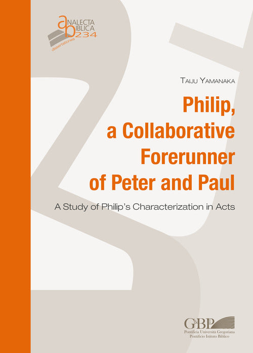 Cover of Philip, a collaborative forerunner of Peter and Paul. A study of Philip's characterization in Acts