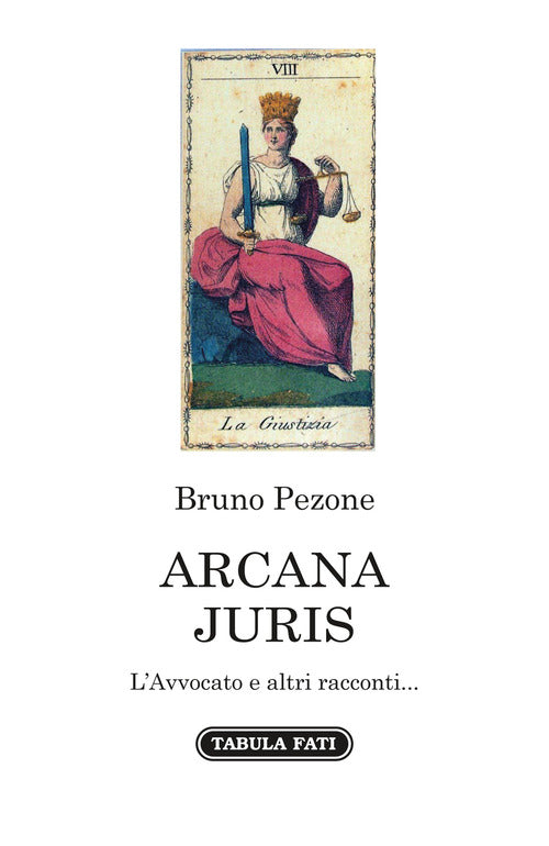 Cover of Arcana juris. L'avvocato e altri racconti...