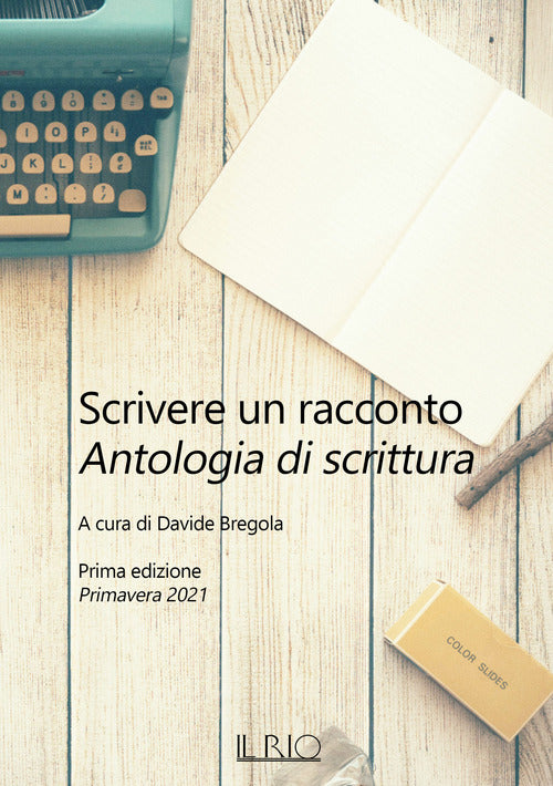 Cover of Scrivere un racconto. Prima edizione. Primavera 2021