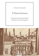 Cover of Teatro di massa. Un’esperienza di spettacolo politico nell’Italia del secondo dopoguerra