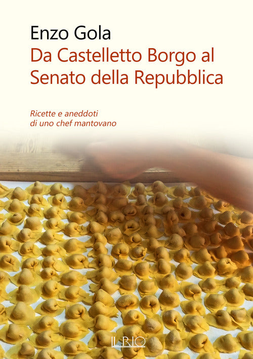 Cover of Da Castelletto Borgo al Senato della Repubblica. Ricette e aneddoti di uno chef mantovano