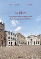 Cover of Ca' Uberti. Un palazzo patrizio a Mantova-A patrician palace in Mantua