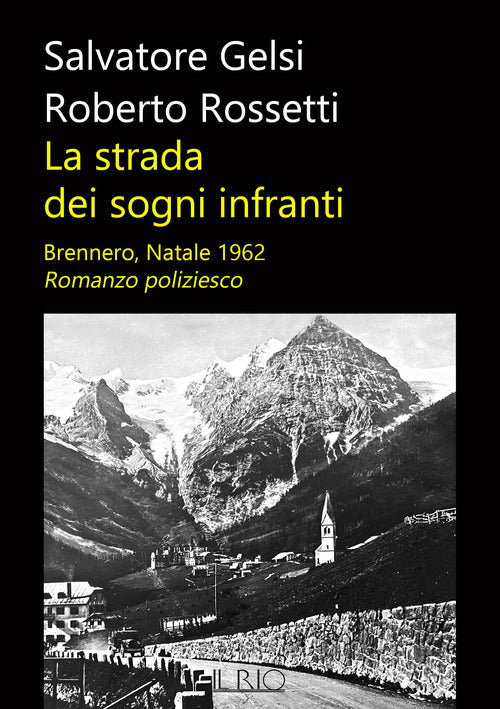 Cover of strada dei sogni infranti. Brennero, Natale 1962