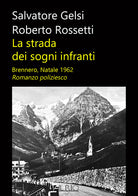 Cover of strada dei sogni infranti. Brennero, Natale 1962