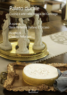 Cover of Palato ducale. Cucina e arte nella reggia dei Gonzaga