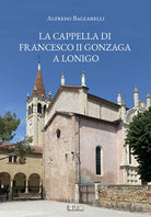 Cover of cappella di Francesco II Gonzaga a Lonigo