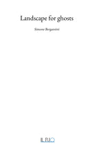 Landscape for ghosts. Simone Bergantini