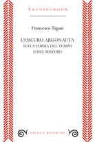 Cover of oscuro argonauta. Sulla forma del tempo e del mistero