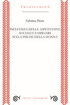 Cover of Influenza delle aspettative sociali e familiari sulla psiche della donna