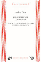 Cover of Wilhelm Reich libertario? Autorità e autonomia, fascismo, controllo e rivolta