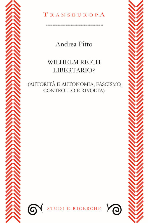 Cover of Wilhelm Reich libertario? Autorità e autonomia, fascismo, controllo e rivolta