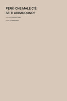 Cover of Però che male c'è se ti abbandono?