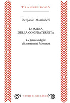 L'ombra della confraternita. La prima indagine del commissario Montanari