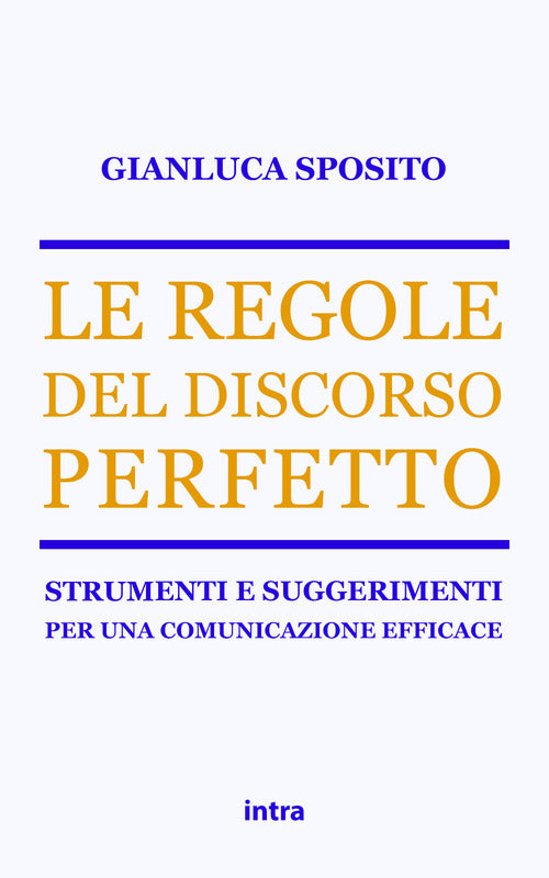Cover of regole del discorso perfetto. Strumenti e suggerimenti per una comunicazione efficace
