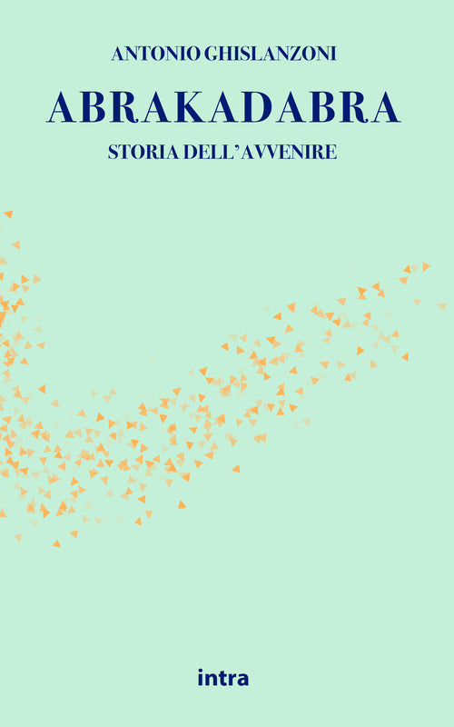 Cover of Abrakadabra. Storia dell'avvenire
