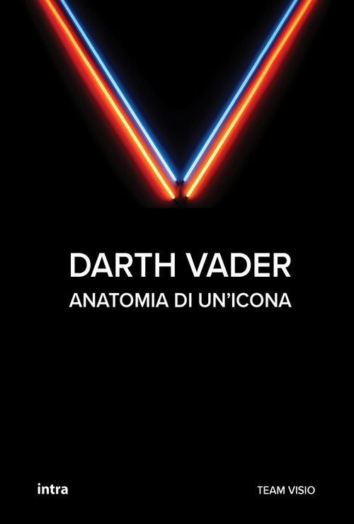 Darth Vader. Anatomia di un'icona