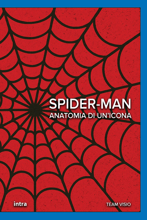 Spider-Man. Anatomia di un’icona