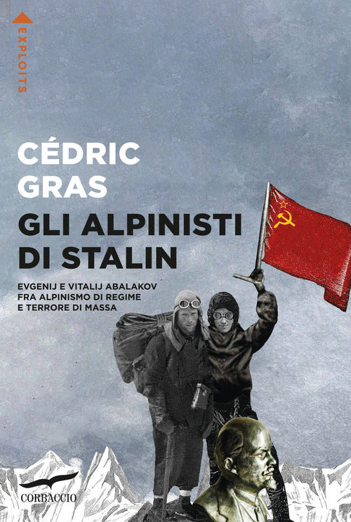 Cover of alpinisti di Stalin. Evgenij e Vitalij Abalakov fra alpinismo di regime e terrore di massa