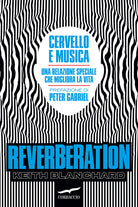 Cover of Reverberation. Cervello e musica: una relazione speciale che migliora la vita