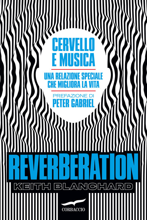 Cover of Reverberation. Cervello e musica: una relazione speciale che migliora la vita