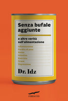 Senza bufale aggiunte. E altre verit sull'alimentazione
