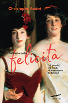 Dell'arte della felicit. 25 quadri, 25 modi per conoscere la felicit