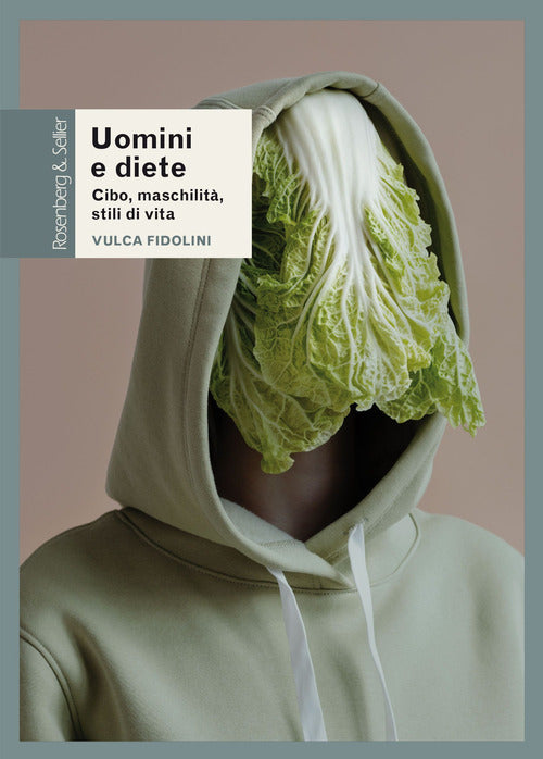 Cover of Uomini e diete. Cibo, maschilità, stili di vita