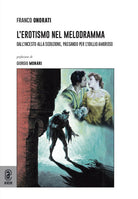 Cover of erotismo nel melodramma. Dall'incesto alla seduzione, passando per l'idillio amoroso