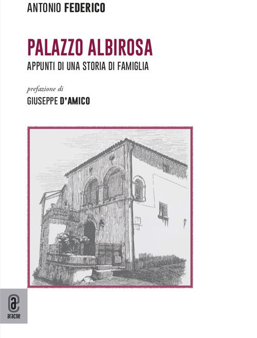 Cover of Palazzo Albirosa. Appunti di una storia di famiglia