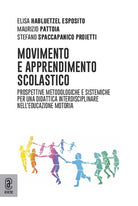 Cover of Movimento e apprendimento scolastico. Prospettive metodologiche e sistemiche per una didattica interdisciplinare nell'educazione motoria