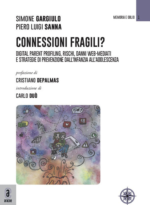 Cover of Connessioni fragili? Digital parent profiling, rischi, danni web-mediati e strategie di prevenzione dall'infanzia all'adolescenza