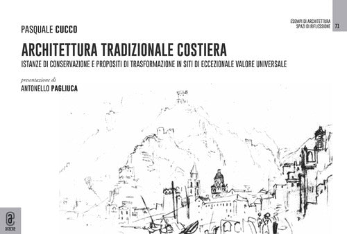 Cover of Architettura tradizionale costiera. Istanze di conservazione e propositi di trasformazione in siti di eccezionale valore universale