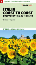 Cover of Italia coast to coast dall'Adriatico al Tirreno. 400 km tra il monte Conero e l'Argentario