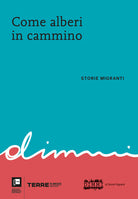 Cover of Come alberi in cammino. Storie migranti