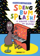 Cover of Sdeng bum splash! Il grande libro dei rumori