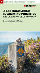 Cover of A Santiago lungo il Cammino Primitivo e il Cammino del Salvador. Due partenze alternative verso Compostela