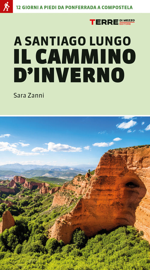Cover of A Santiago lungo il cammino d'inverno. 12 giorni a piedi da Ponferrada a Compostela