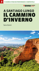 Cover of A Santiago lungo il cammino d'inverno. 12 giorni a piedi da Ponferrada a Compostela