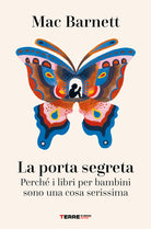 La porta segreta. Perch i libri per bambini sono una cosa serissima