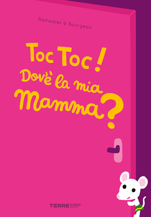 Toc toc! Dov la mia mamma?