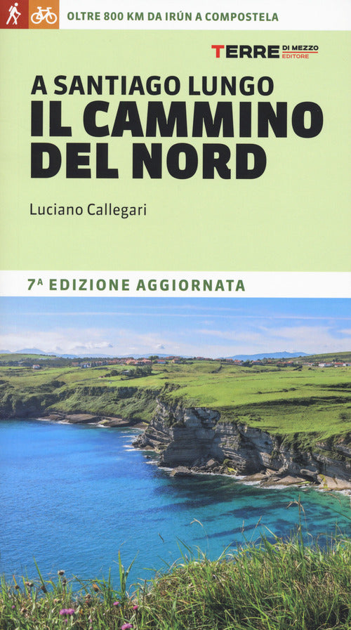 A Santiago lungo il cammino del Nord. Oltre 800 chilometri da Irn a Compostela