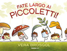 Fate largo ai piccoletti!